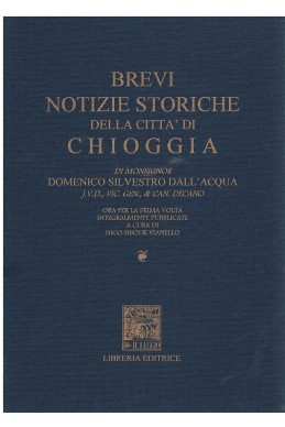 BREVI NOTIZIE STORICHE DELLA CITTA DI CHIOGGIA